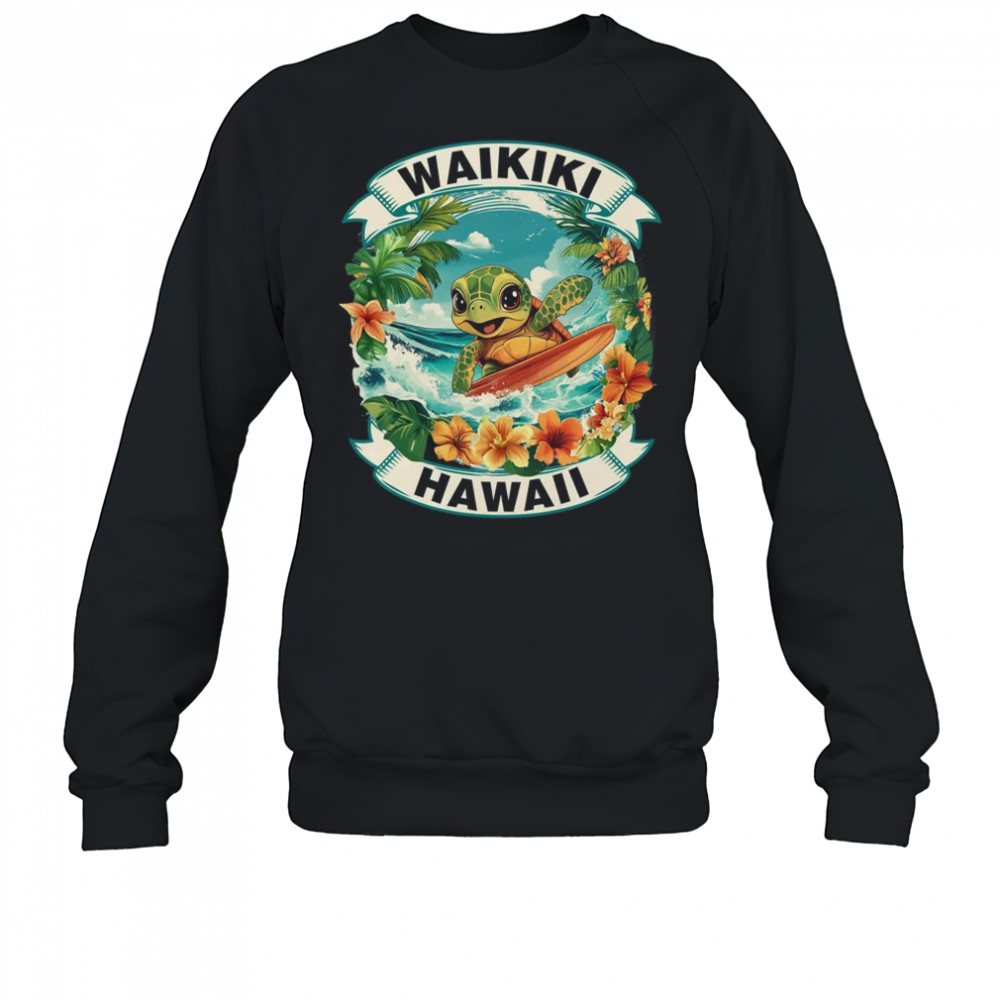 Waikiki Hawaii Cute Sea Turtle Surfing Summer Vacation shirt Sweatshirt