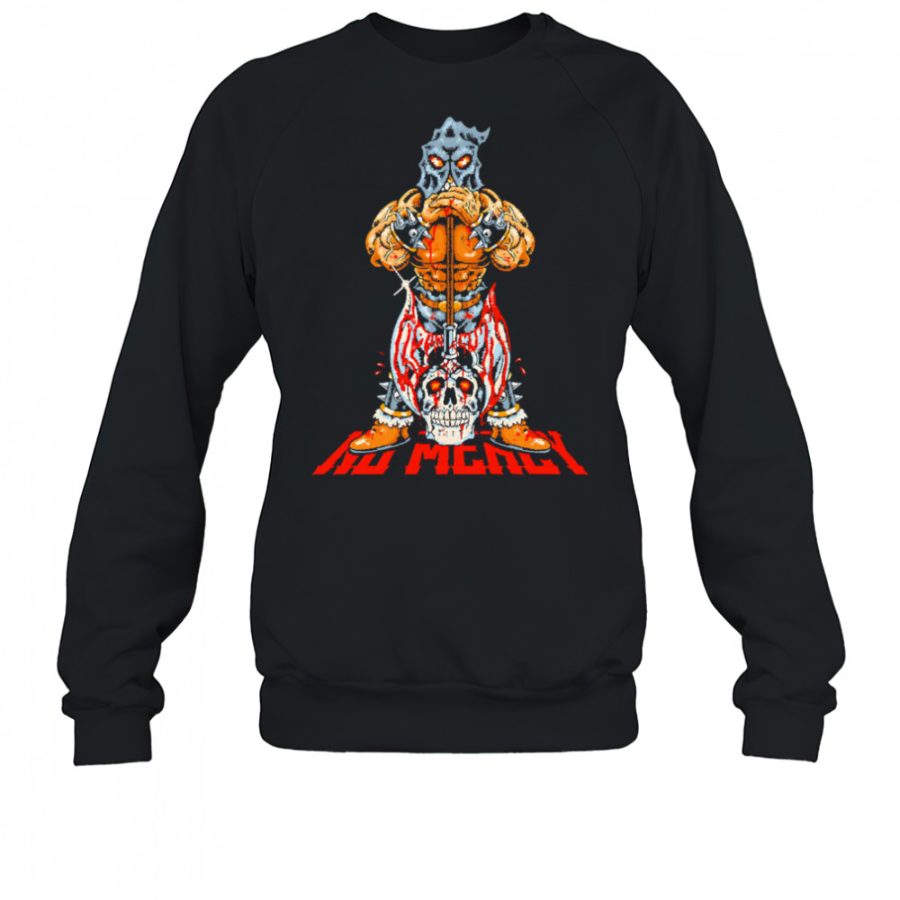 Warrior No Mercy shirt Sweatshirt