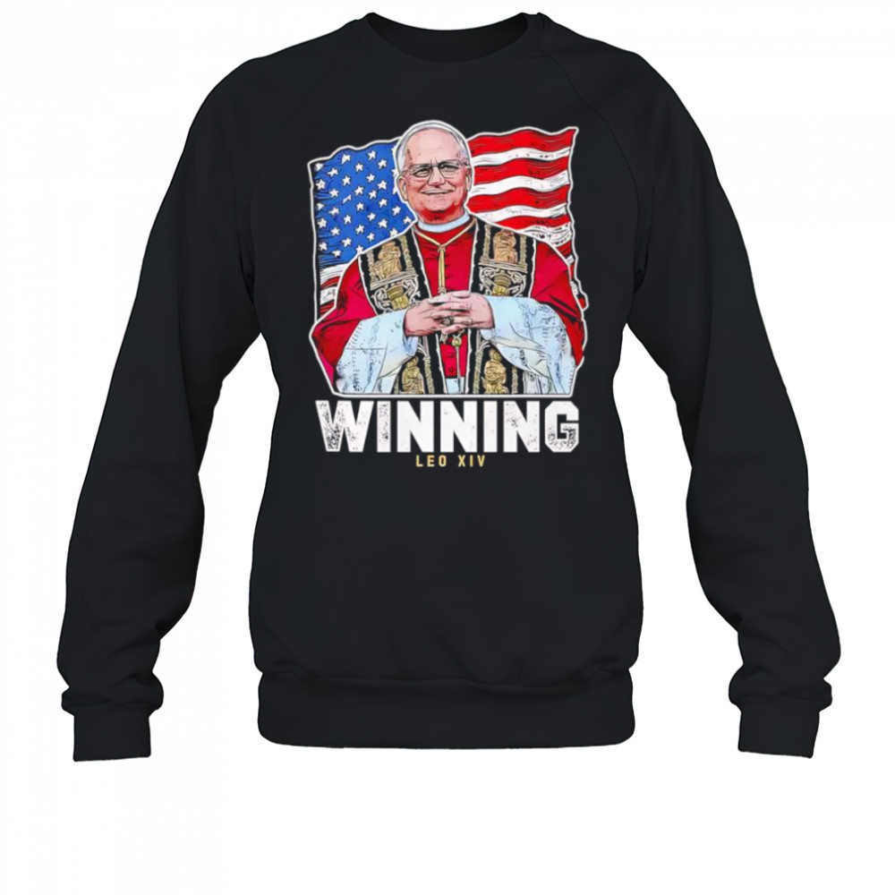 Winning Pope Leo XIV shirt Sweatshirt