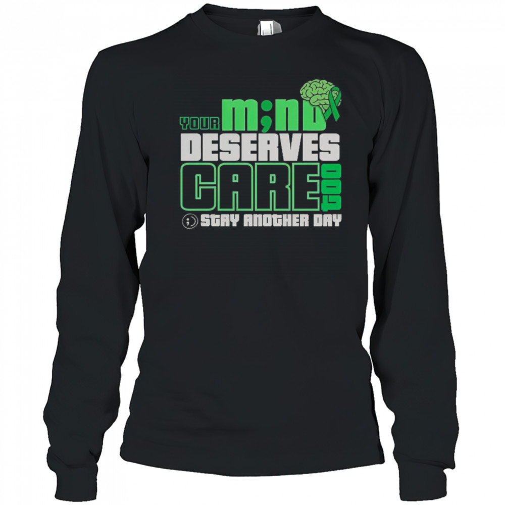 Your M No Deserves Gare Stay Another Day T-Shirt Long Sleeved