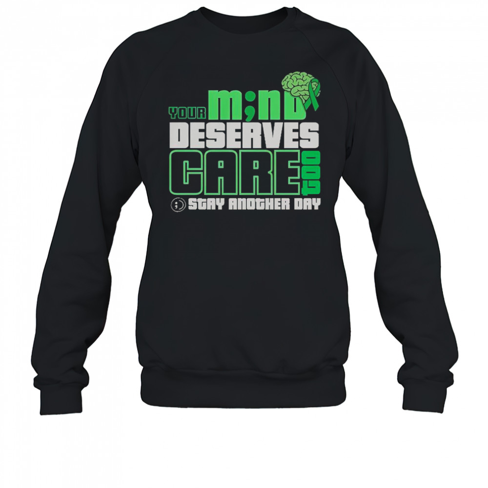 Your M No Deserves Gare Stay Another Day T-Shirt Sweatshirt