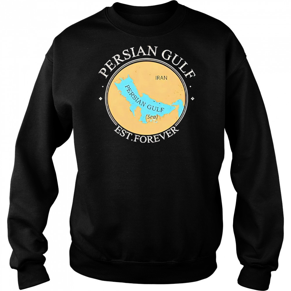 Persian Gulf Est Forever shirt Hoodie