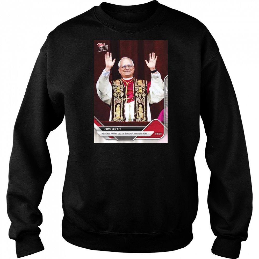 Pope Leo XIV Habemus Papam Leo XIV Named 1st American Pope t-shirt Hoodie