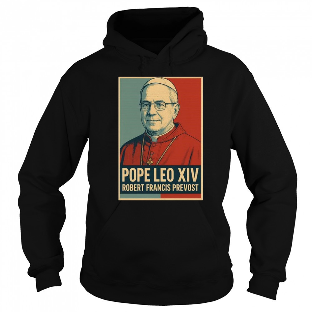 Pope Leo XIV Robert Francis Prevost Shirt Sweatshirt