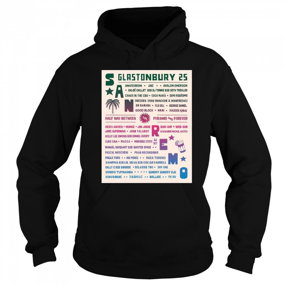 San Remo Glastonbury Festival 2025 Half Way Between Pyramid And Forever t-shirt Sweatshirt