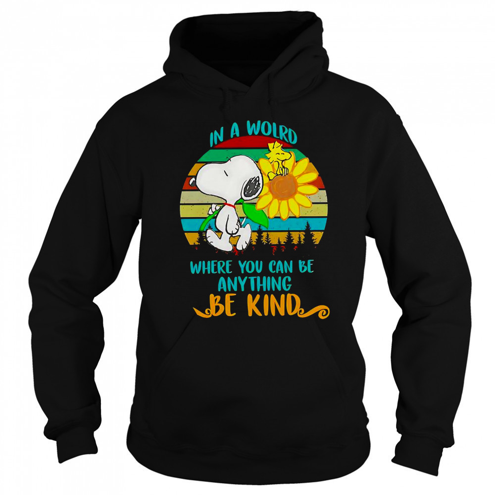 Snoopy Sunflower In A World Where You Can Be Anything Be Kind Retro T-Shirt Sweatshirt
