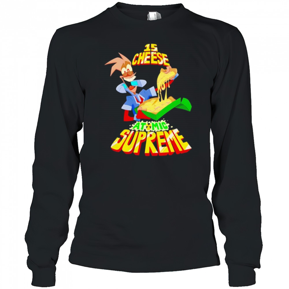 15 cheese atomic supreme shirt Long Sleeved