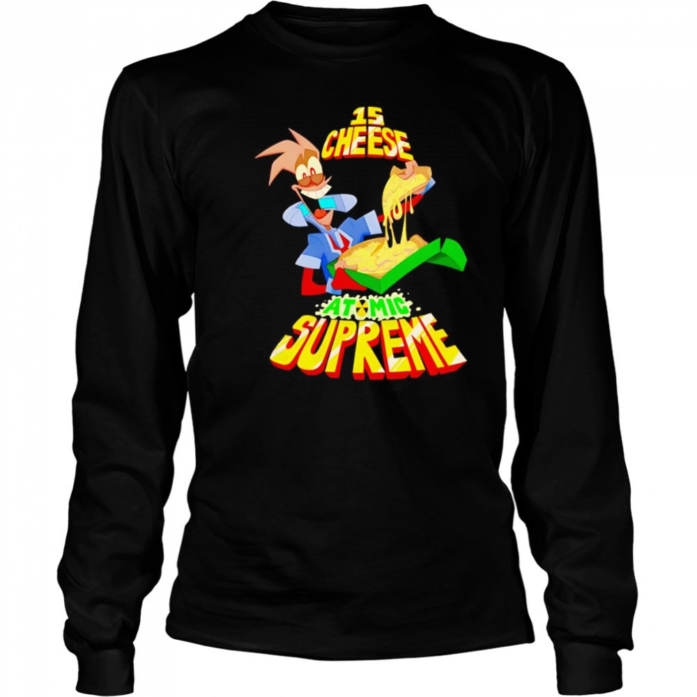 15 cheese atomic supreme shirt Long Sleeved