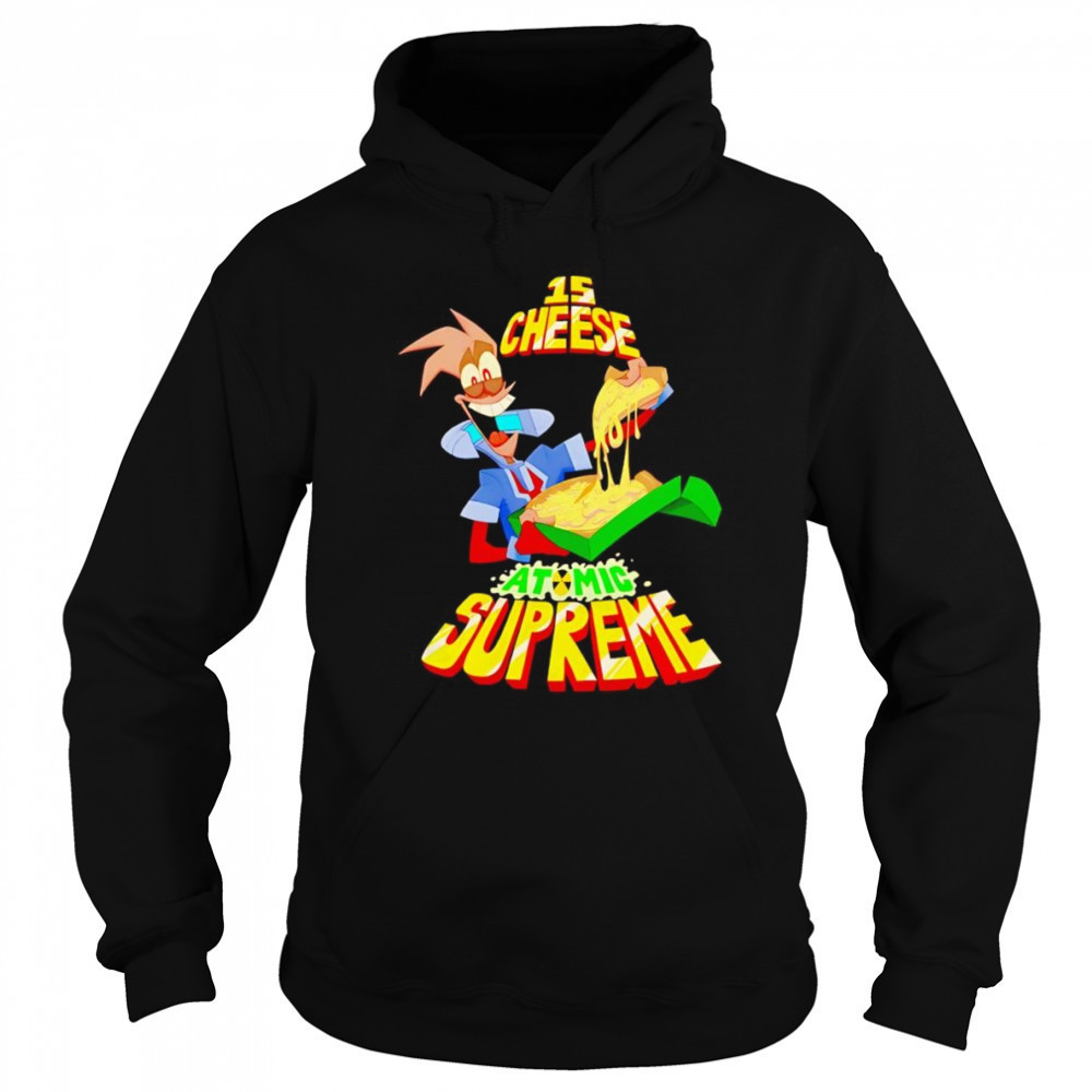 15 cheese atomic supreme shirt Sweatshirt