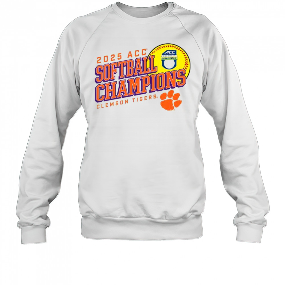 2025 Clemson Tigers ACC Softball Conference Tournament Champions t-shirt Sweatshirt