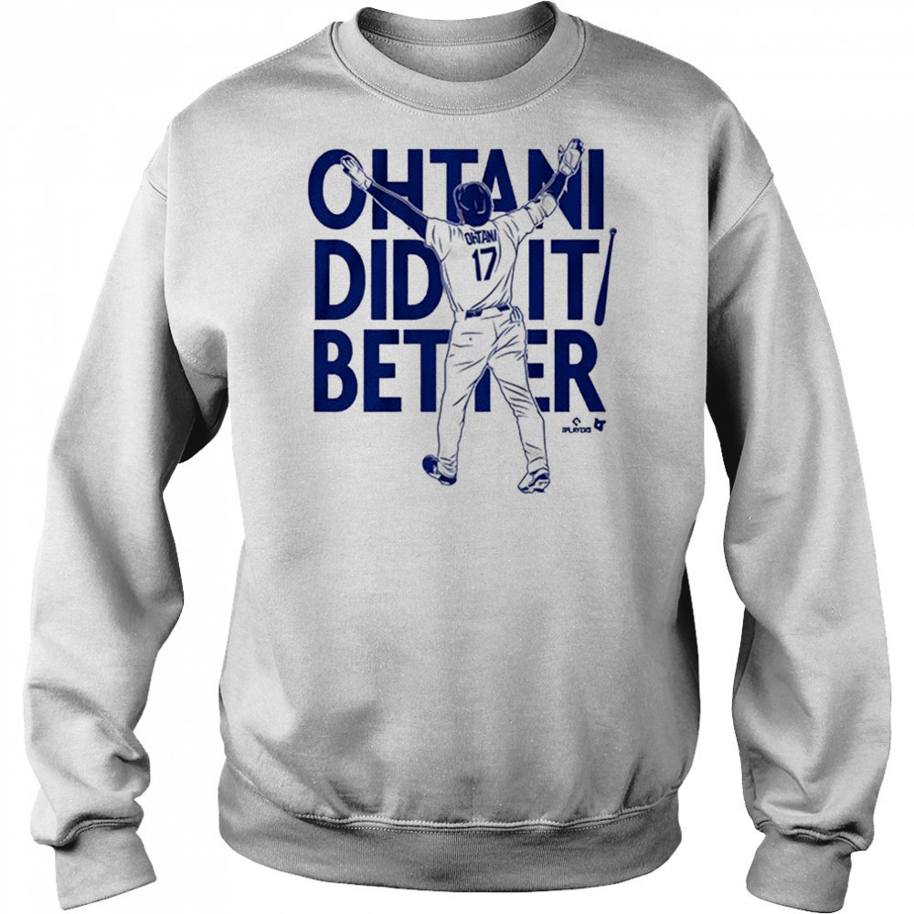 2025 Shohei Ohtani Did It Better Bat Flip Los Angeles Dodgers MLB t-shirt Hoodie