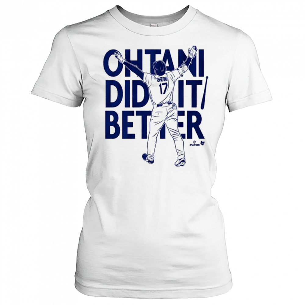 2025 Shohei Ohtani Did It Better Bat Flip Los Angeles Dodgers MLB t-shirt Women's T-shirt