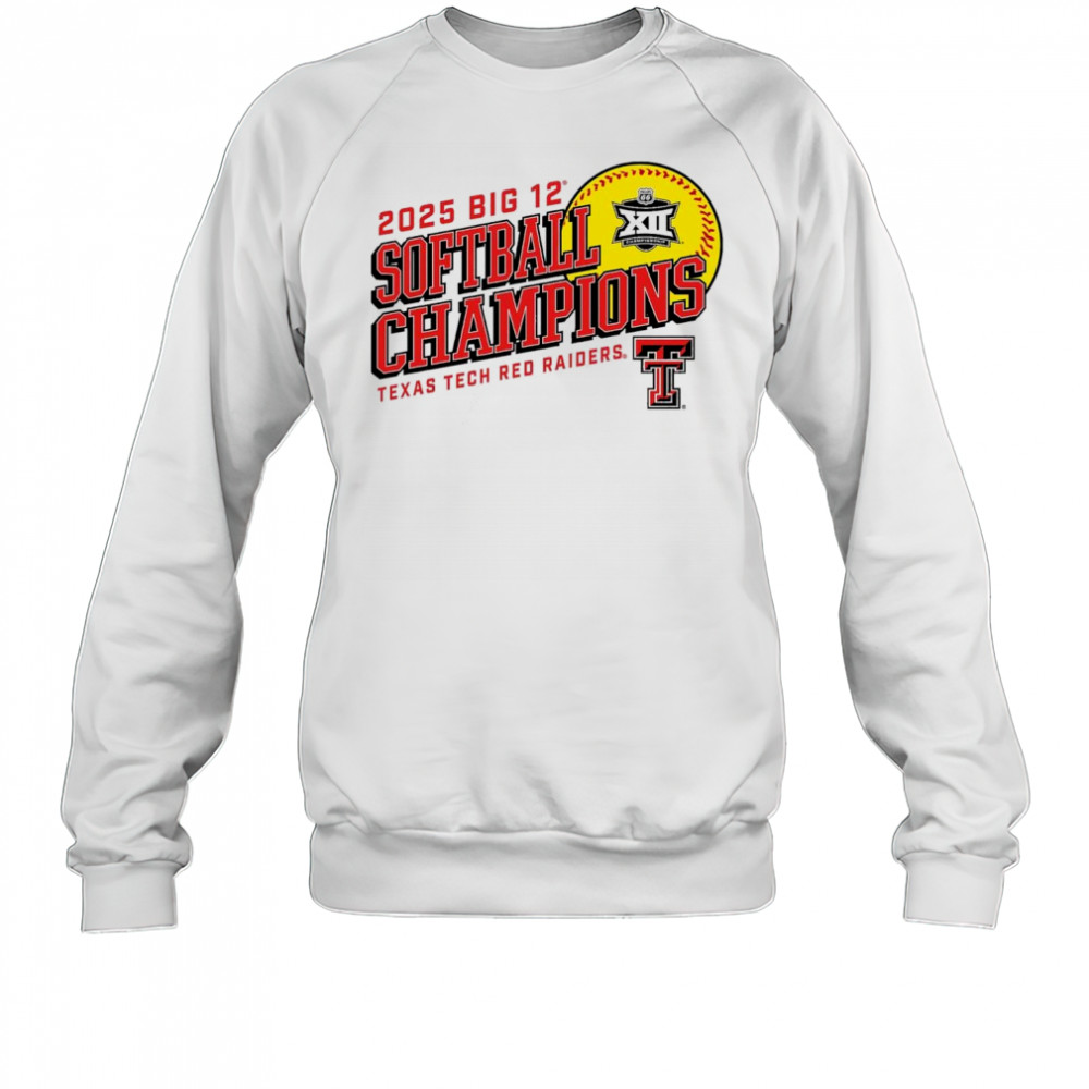 2025 Texas Tech Red Raiders Big 12 Softball Conference Tournament Champions NCAA t-shirt Sweatshirt