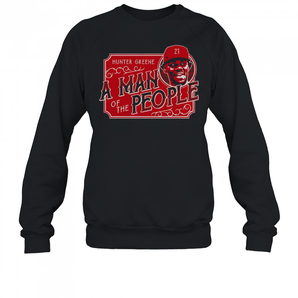 A Man Of The People Hunter Greene T-Shirt Sweatshirt