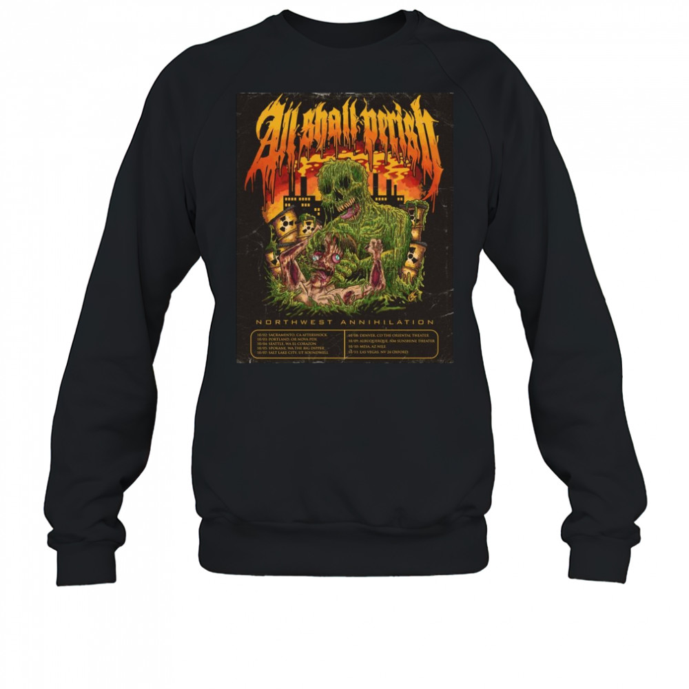 All Shall Perish Northwest Annihilation 10 09 Albuquerque NM Sunshine Theater 10 10 Mesa AZ Nile Poster t-shirt Sweatshirt