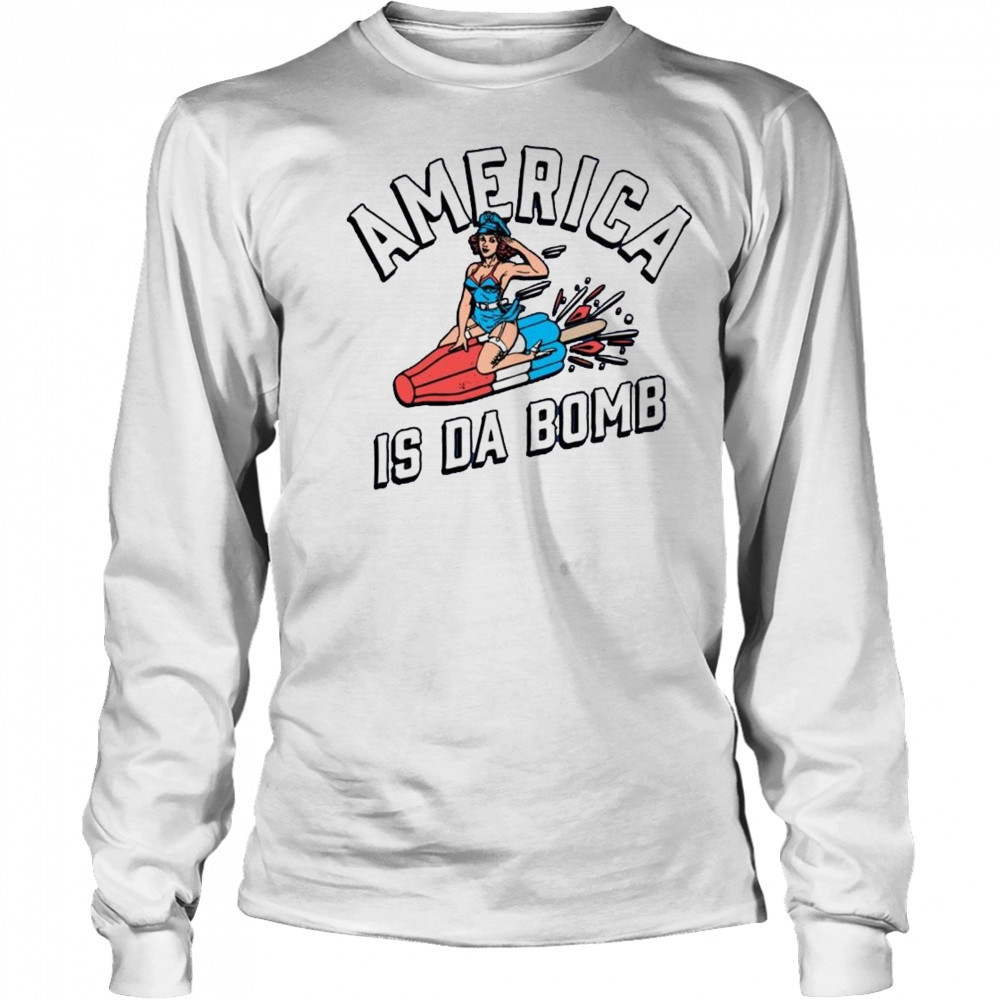 America is Da Bomb Shirt Long Sleeved