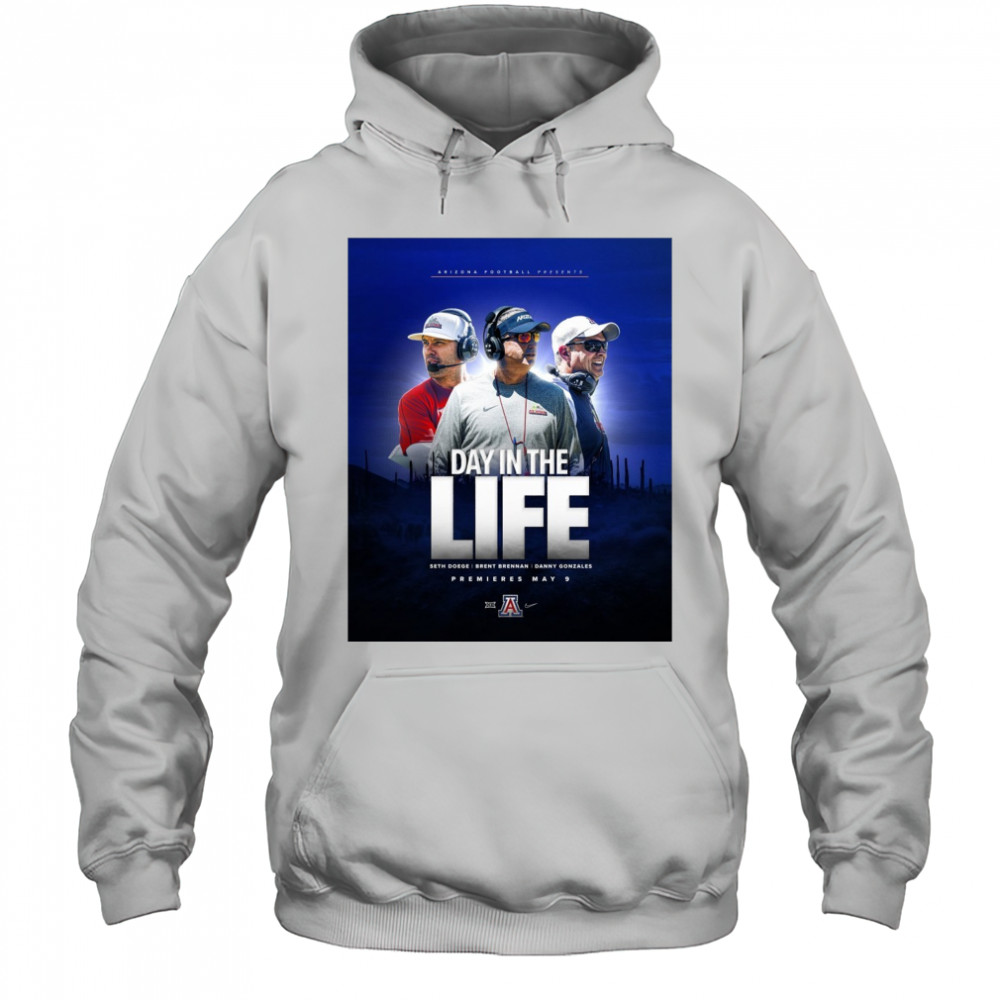 Arizona Wildcats football Day In The Life Seth Doege Brent Brennan Danny Gonzales May 9 2025 Poster t-shirt Hoodie