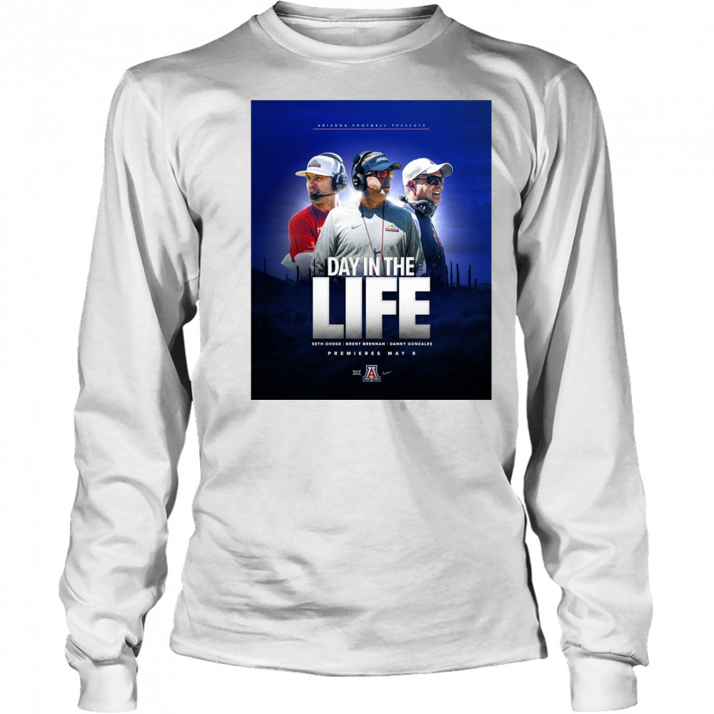 Arizona Wildcats football Day In The Life Seth Doege Brent Brennan Danny Gonzales May 9 2025 Poster t-shirt Long Sleeved