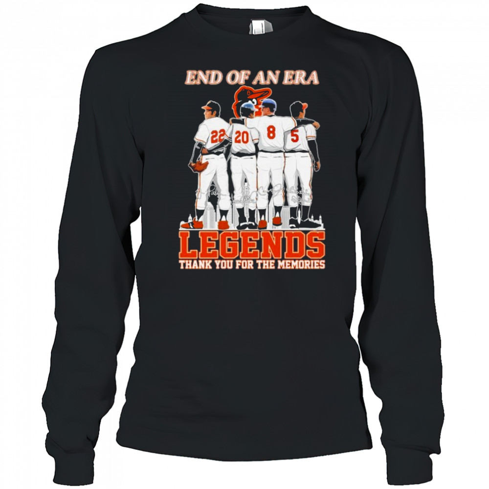 Baltimore Orioles End Of An Era Legends Thank You For The Memories Signatures T-shirt Long Sleeved