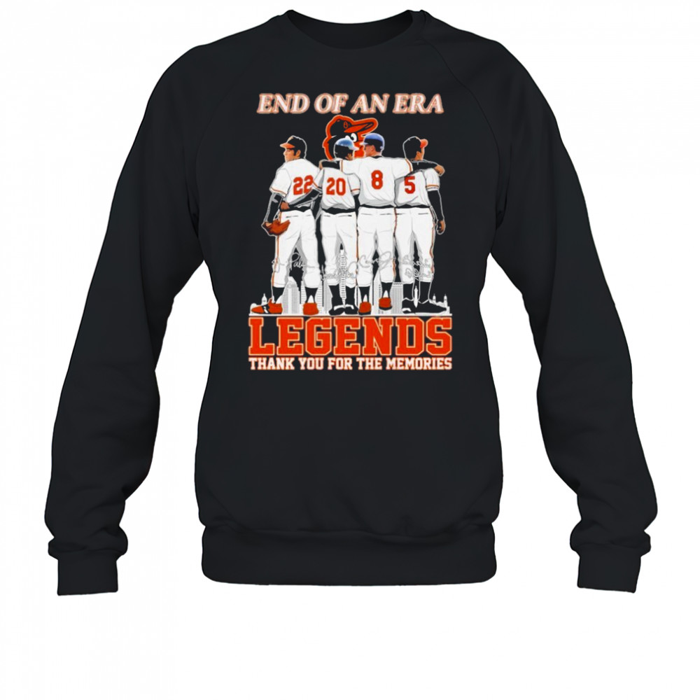 Baltimore Orioles End Of An Era Legends Thank You For The Memories Signatures T-shirt Sweatshirt