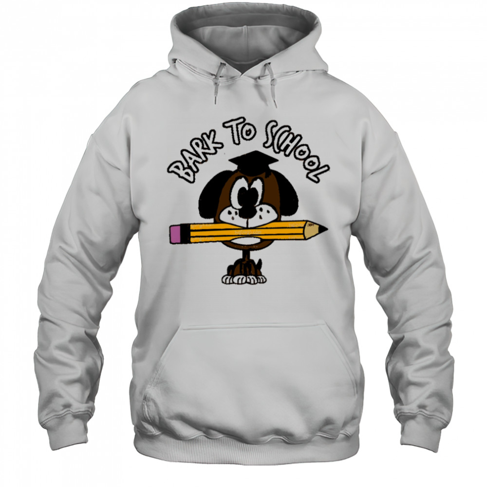 Bark To School Dog Student shirt Hoodie