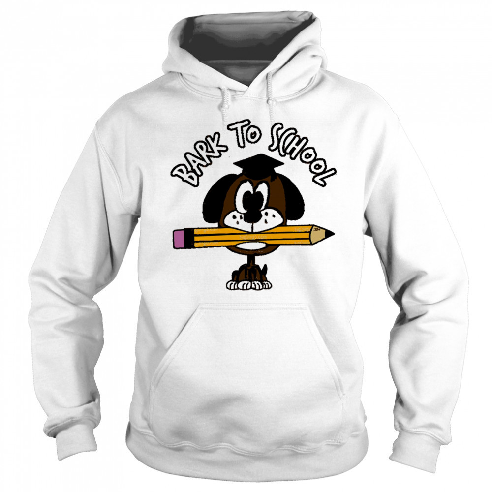 Bark To School Dog Student shirt Sweatshirt