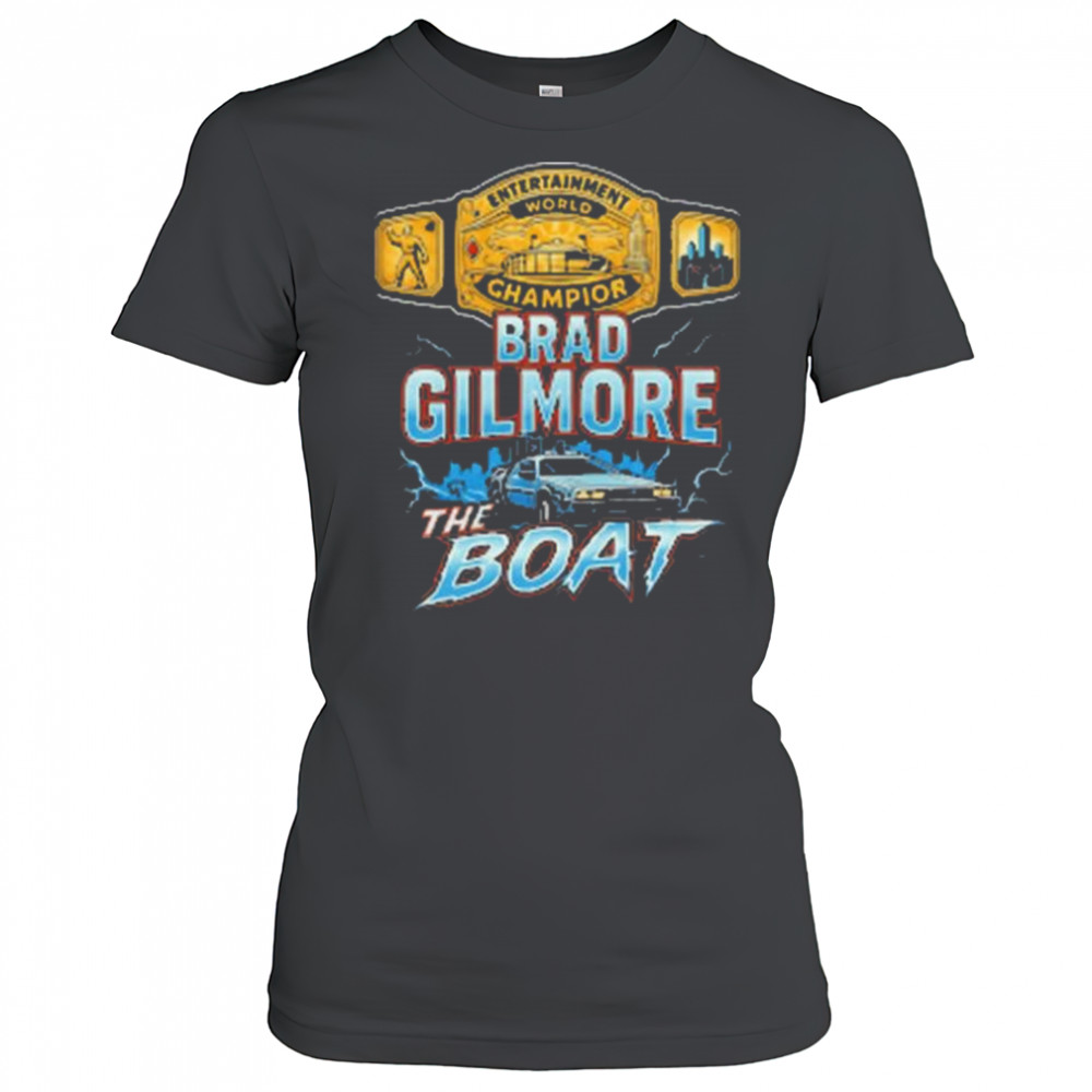 Brad Gilmore The Boat Entertainment World Champion Of The Future t-shirt Women's T-shirt