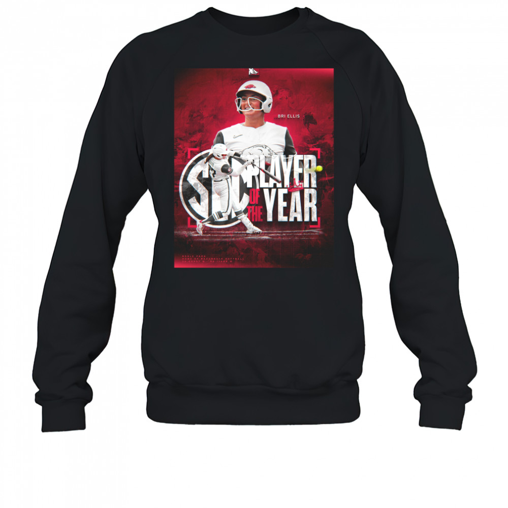 Bri Ellis Team Arkansas Razorbacks Is The 2025 SEC Player Of The Year T-Shirt Sweatshirt