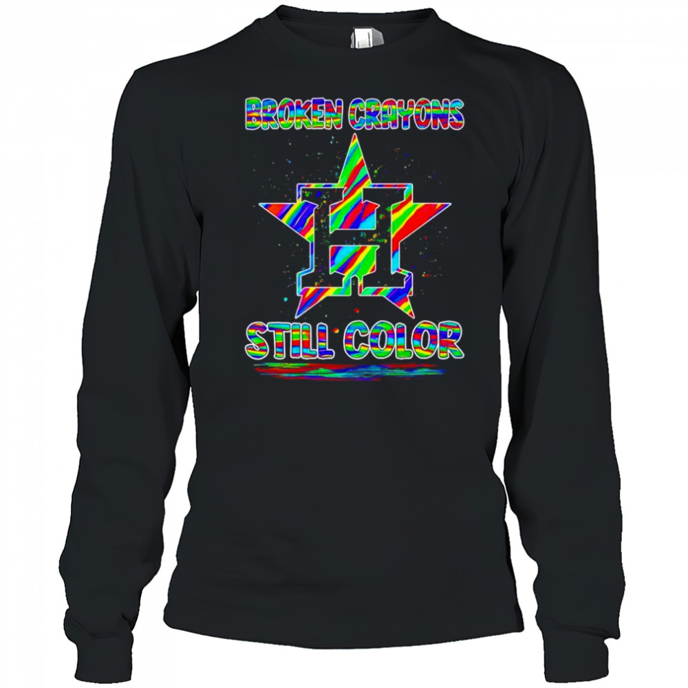 Broken crayons still color Houston Astros shirt Long Sleeved