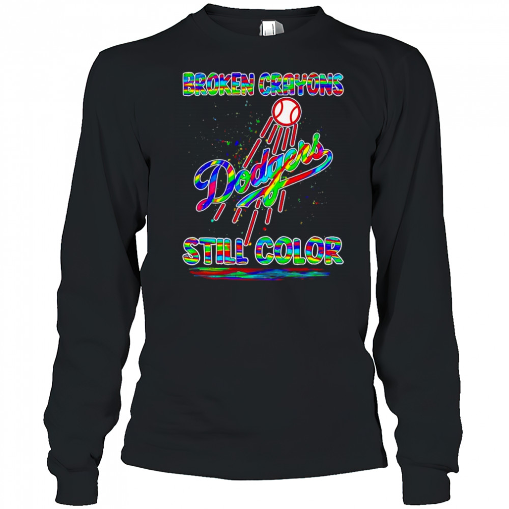 Broken crayons still color Los Angeles Dodgers shirt Long Sleeved