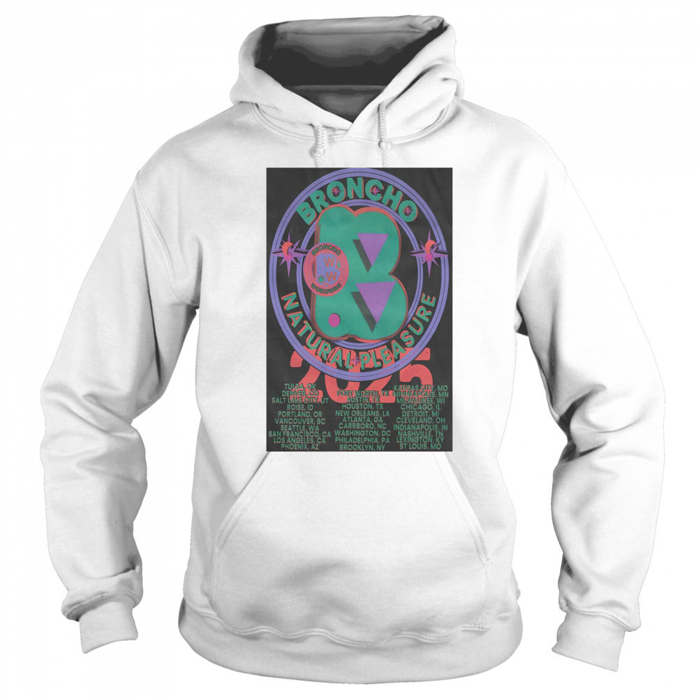 Broncho Natural Pleasure Tour 2025 T-shirt Sweatshirt
