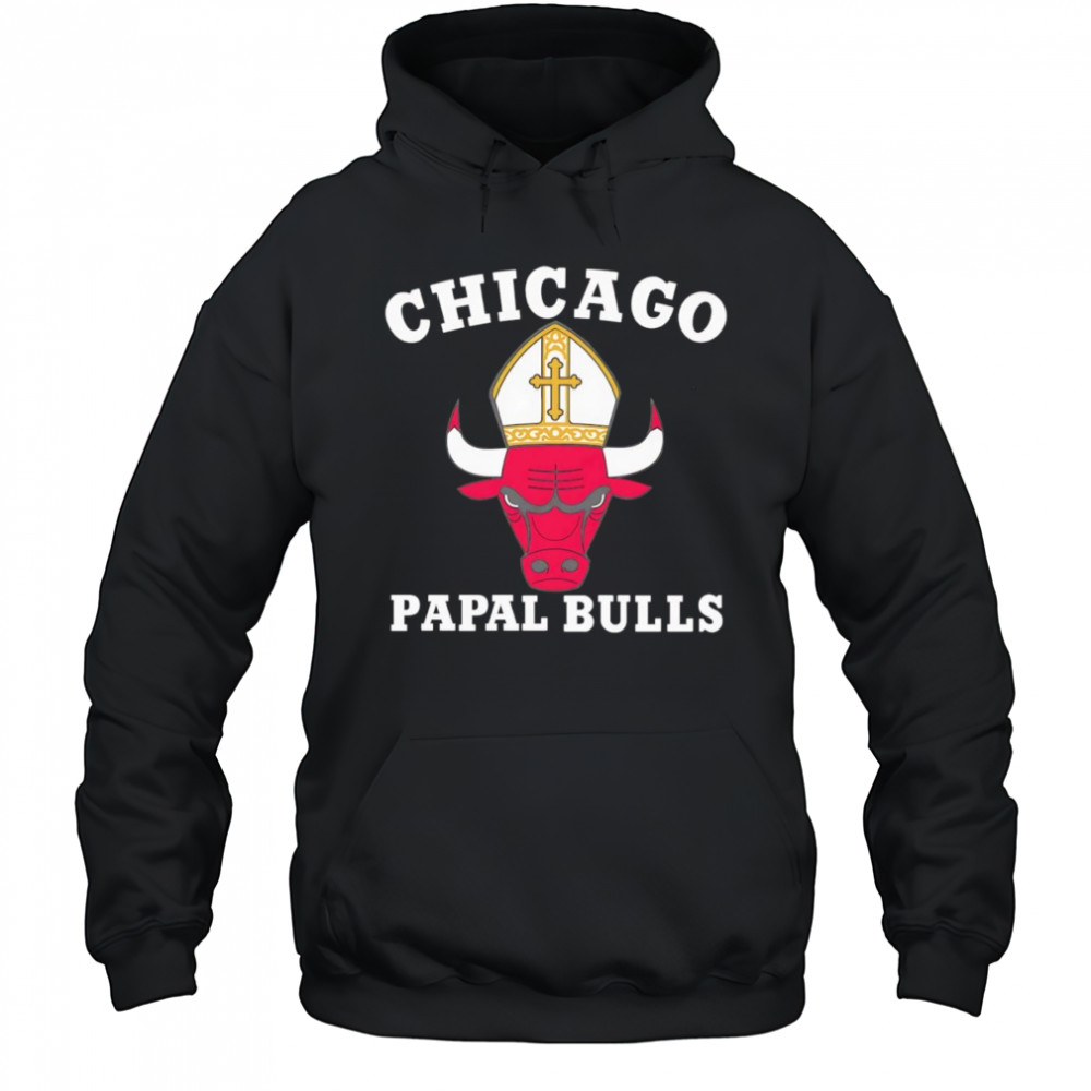 Chicago Papal Bulls shirt Hoodie