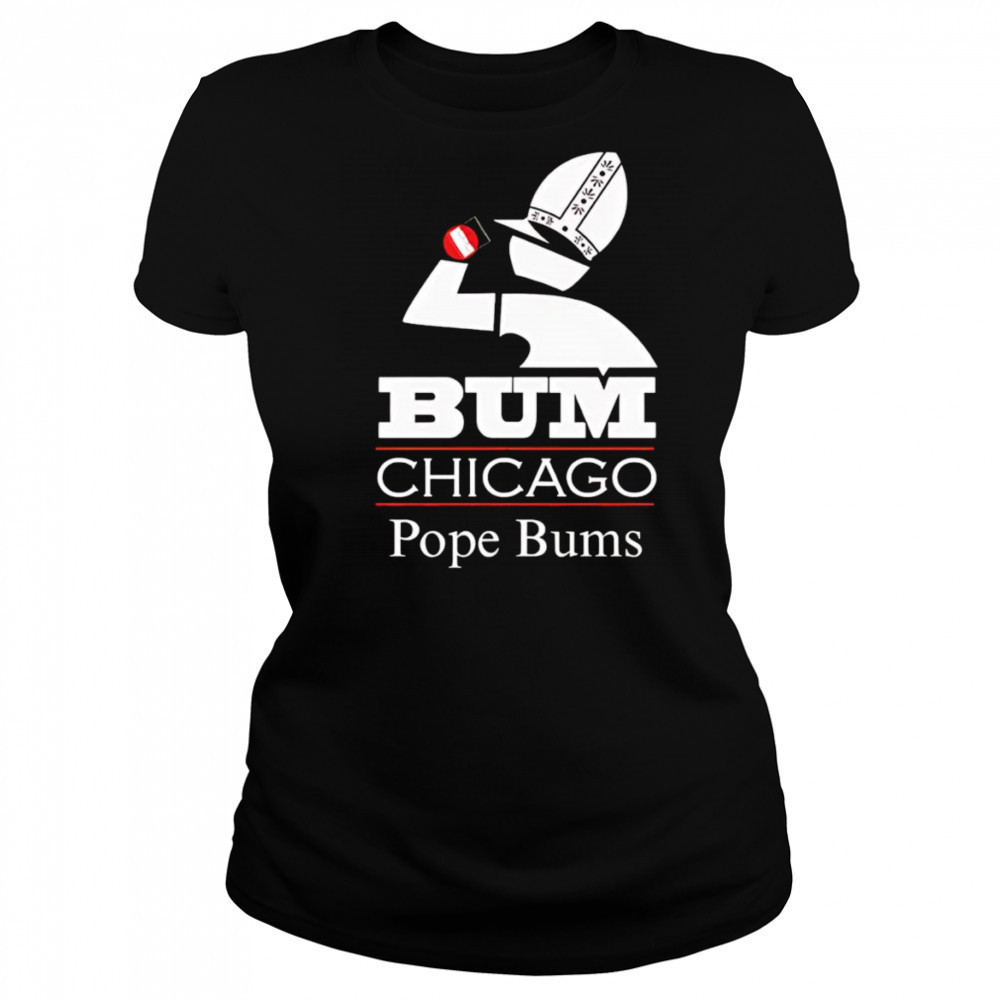 Chicago Pope Bums shirt Women's T-shirt