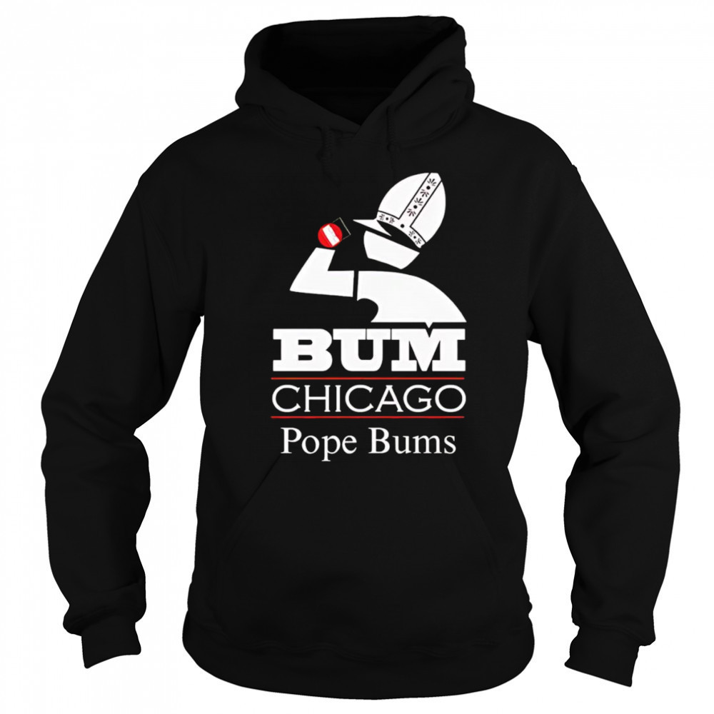 Chicago Pope Bums shirt Sweatshirt