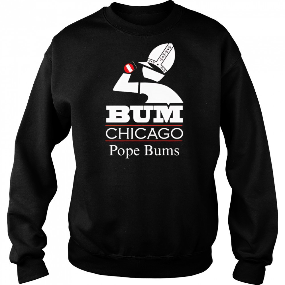 Chicago Pope Bums shirt Hoodie