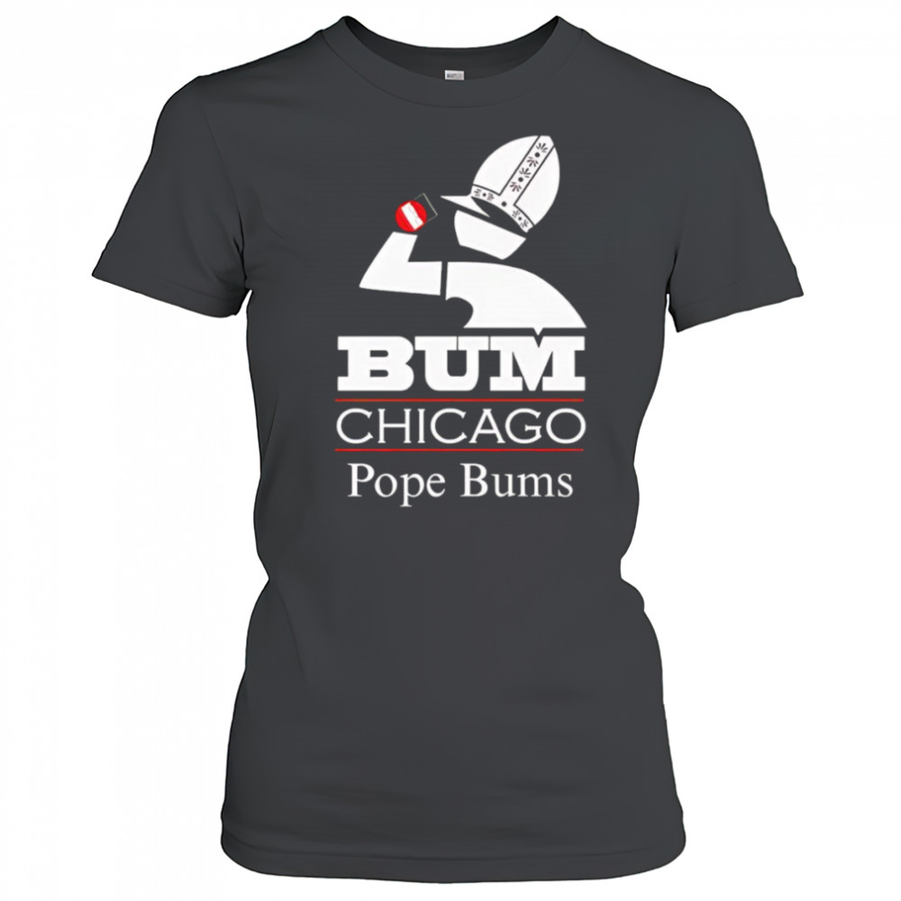 Chicago Pope Bums shirt Women's T-shirt