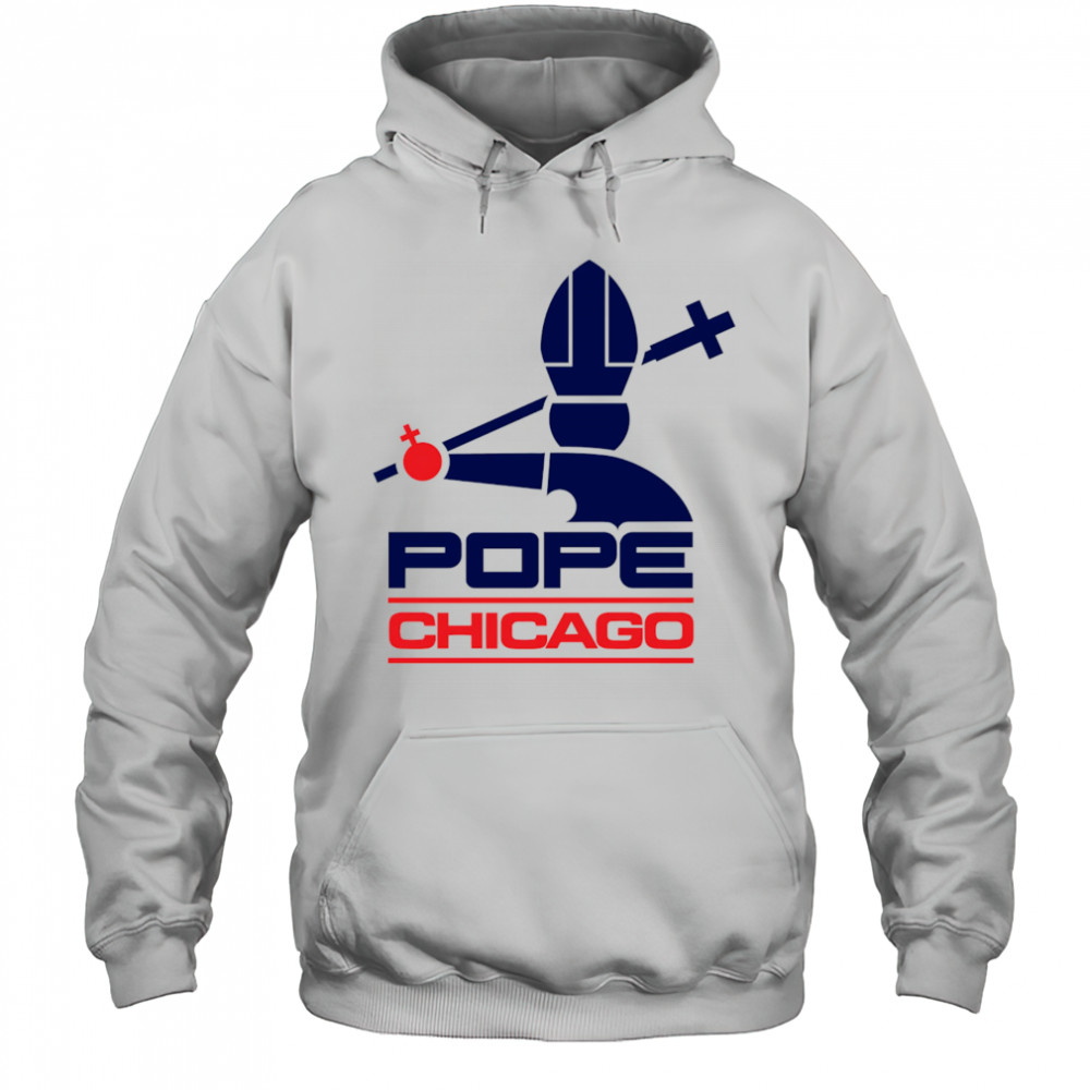 Chicago Pope shirt Hoodie