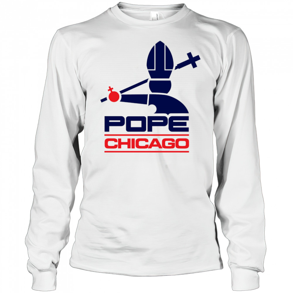Chicago Pope shirt Long Sleeved
