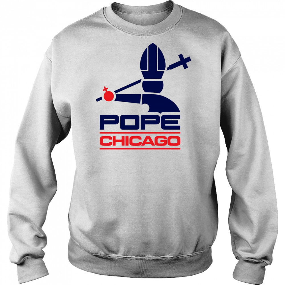 Chicago Pope shirt Hoodie
