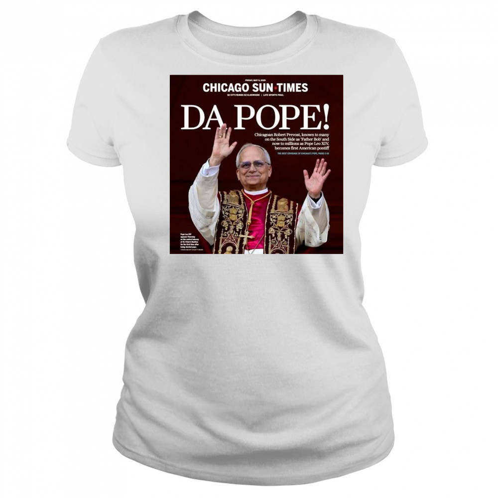Chicago Sun Times Da Pope Front Page 2025 May 9 t-shirt Women's T-shirt