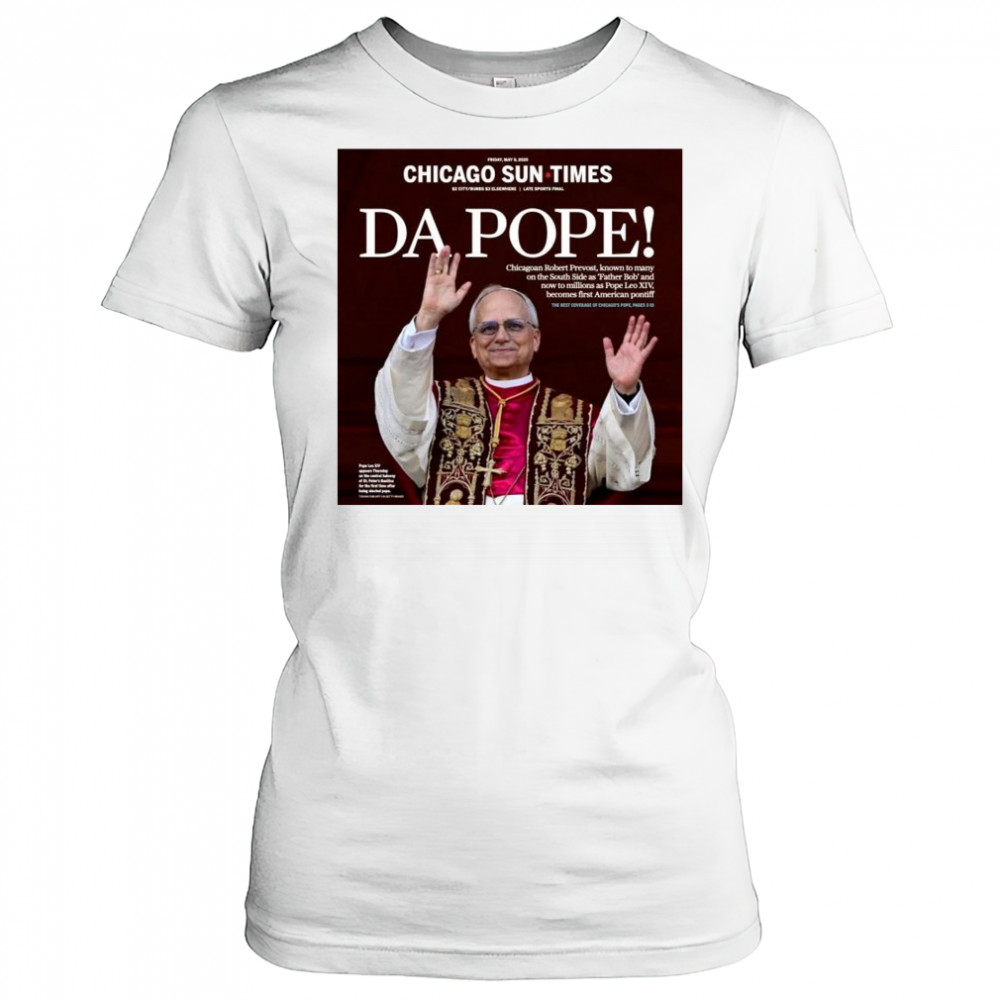 Chicago Sun Times Da Pope Front Page 2025 May 9 t-shirt Women's T-shirt