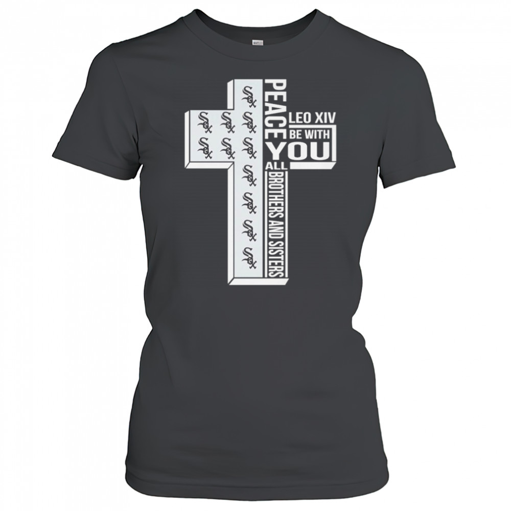 Chicago White Sox Peace You Leo Xiv Be With You All Brothers And Sisters T-shirt Women's T-shirt