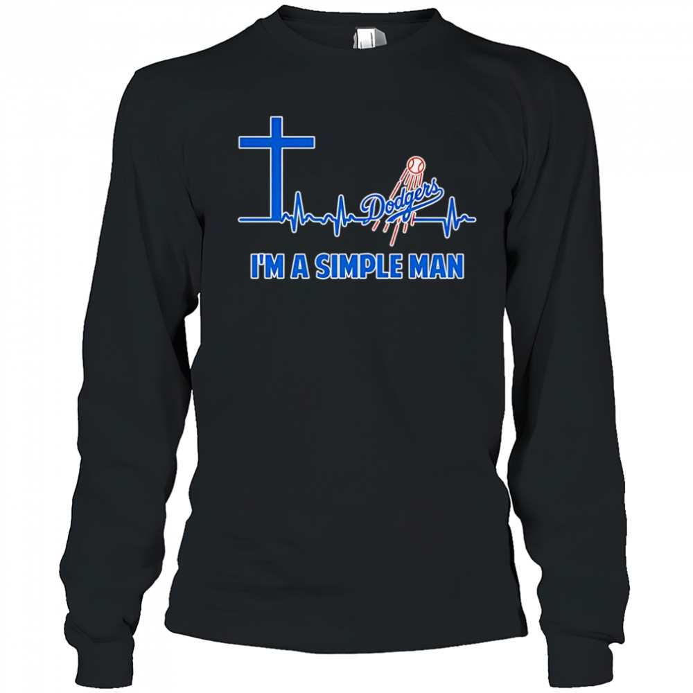 Cross heartbeat Los Angeles Dodgers I’m a simple man shirt Long Sleeved