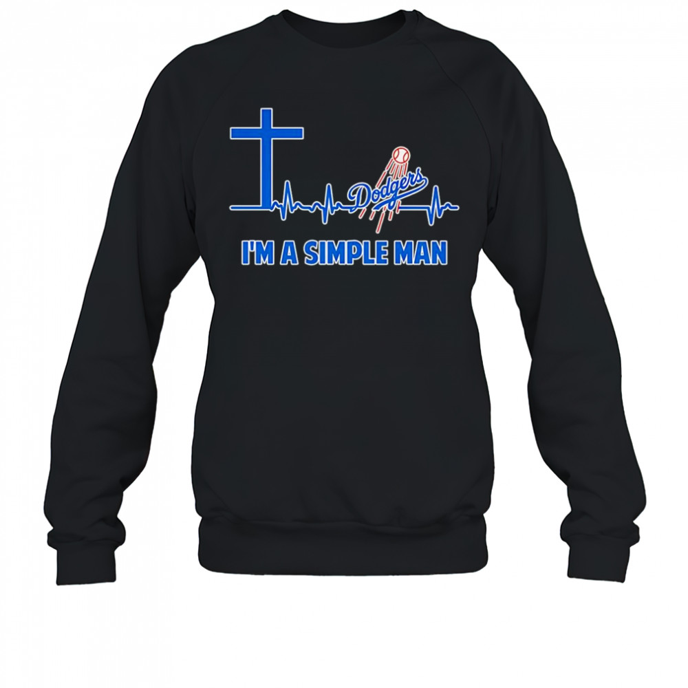 Cross heartbeat Los Angeles Dodgers I’m a simple man shirt Sweatshirt
