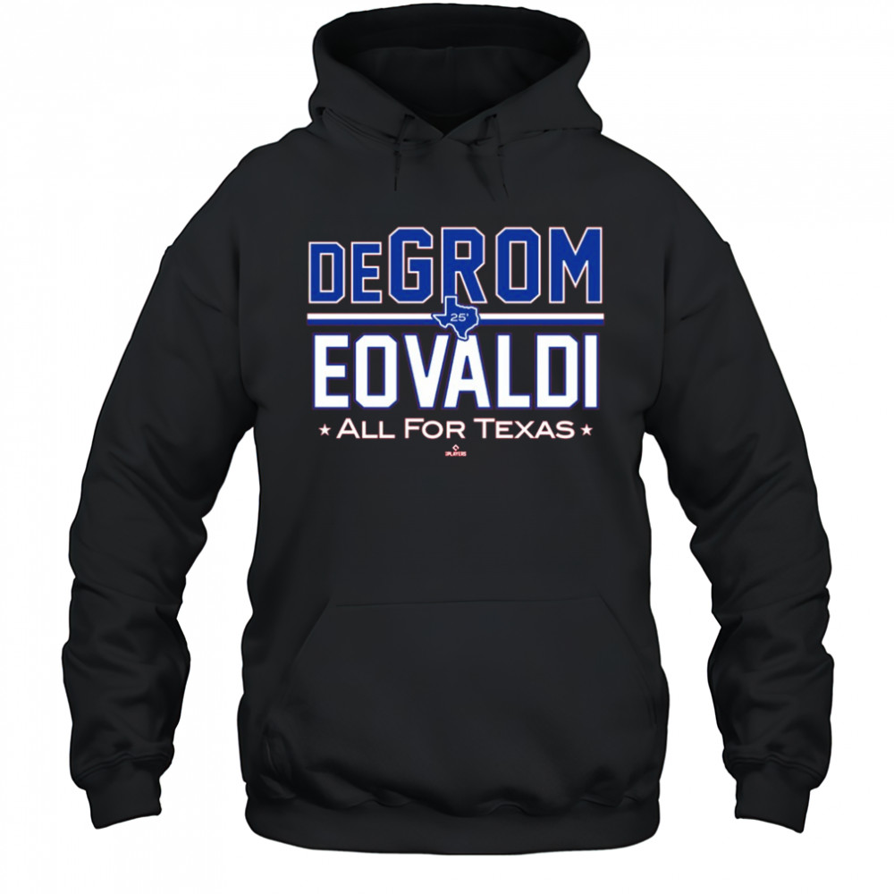 DeGrom Eovaldi All for Texas Rangers MLBPA Baseball 2025 t-shirt Hoodie