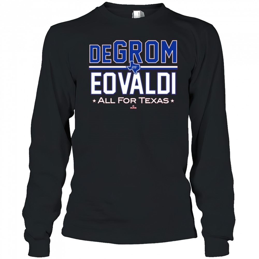 DeGrom Eovaldi All for Texas Rangers MLBPA Baseball 2025 t-shirt Long Sleeved