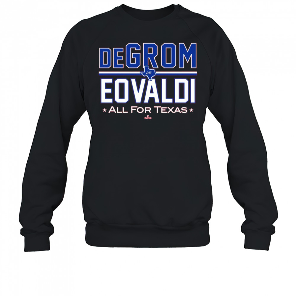 DeGrom Eovaldi All for Texas Rangers MLBPA Baseball 2025 t-shirt Sweatshirt