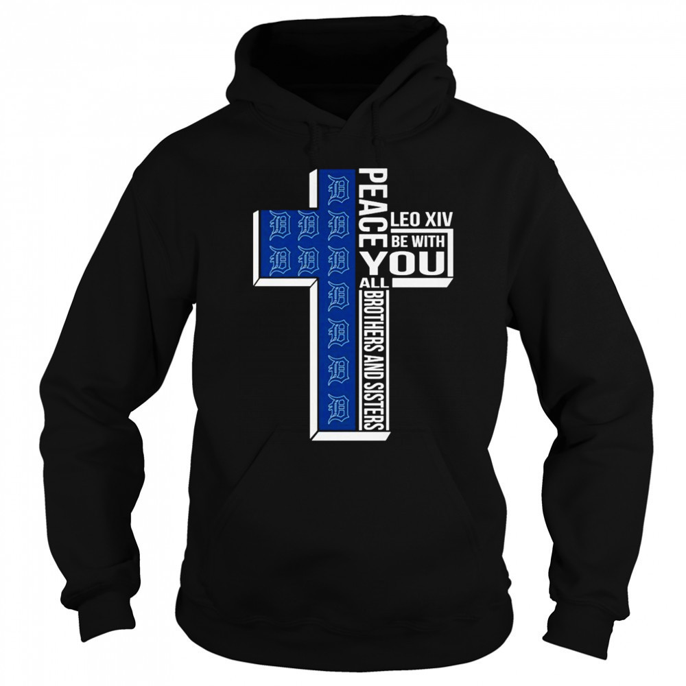 Detroit Tigers Peace You Leo Xiv Be With You All Brothers And Sisters T-shirt Sweatshirt