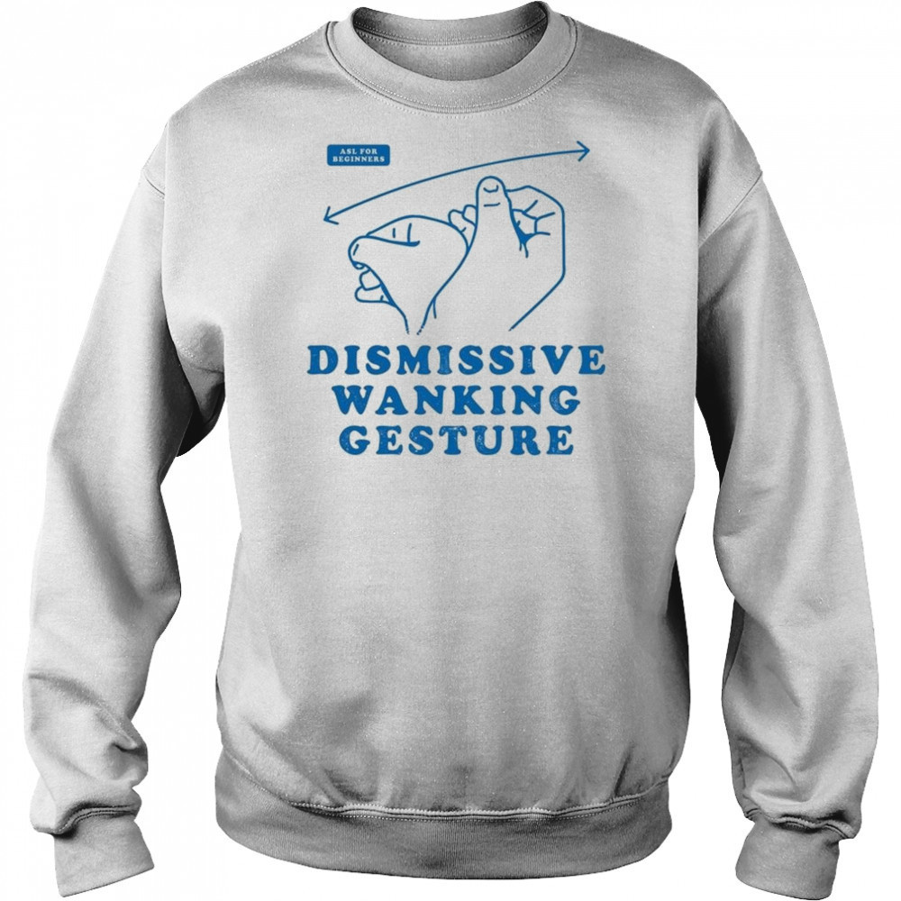 Dismissive Wanking Gesture Shirt Hoodie