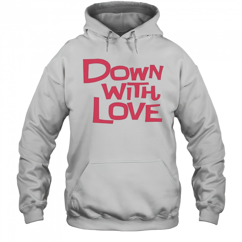 Down With Love Logo T-shirt Hoodie